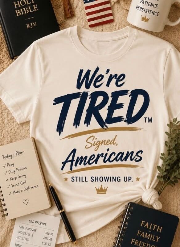 We're Tired™ — Signed, Americans